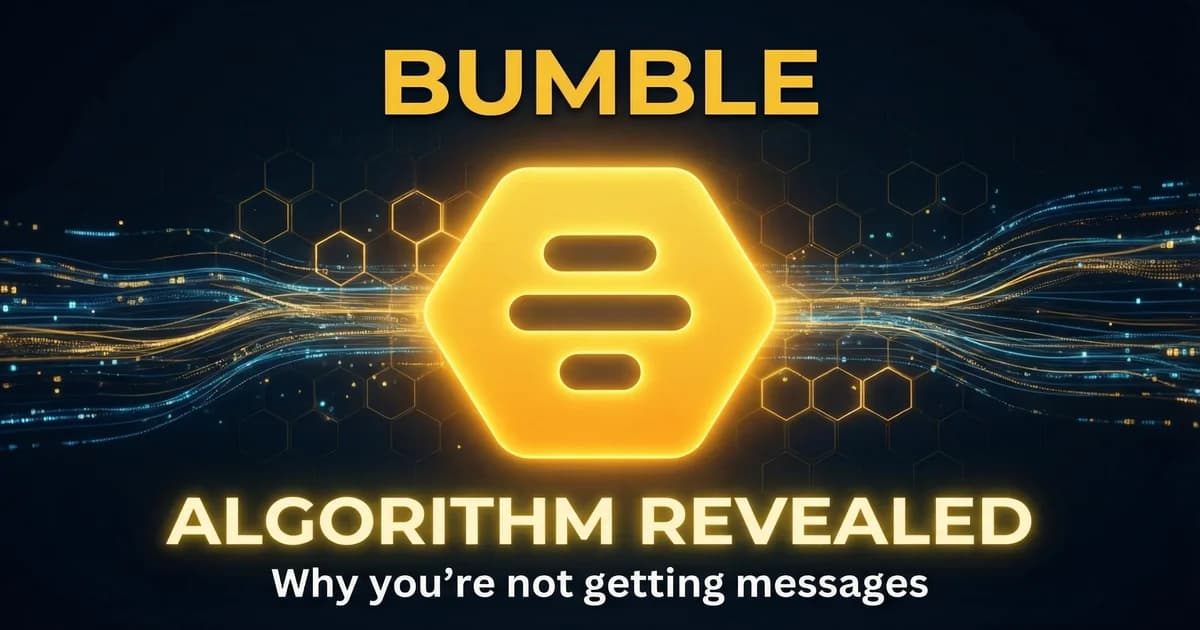Bumble algorithm 2026 — the profile mistake that gets you demoted in rankings